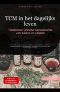 Cover: TCM in het dagelijks leven: Traditionele Chinese Geneeskunde voor balans en vitaliteit (TCM (NL), #4) - Saage Media GmbH - Nederlands