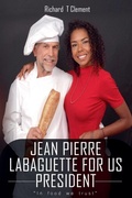Cover: Jean Pierre Labaguette for US President - Richard Clement