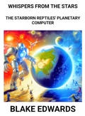 Cover: Whispers from the Stars: The Starborn Reptiles' Planetary Computer - Am I Am