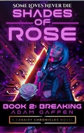Cover: Shades of Rose: Breaking - Arima Bikia, LLC