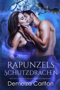 Cover: Rapunzels Schutzdrachen: Eine zeitgen&ouml;ssische Romantasy M&auml;rchenromanze (Schicksalsgef&auml;hrten der Spiegelakademie, #1) - Lost Plot Press
