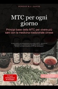 Cover: MTC per ogni giorno: Principi base della MTC per vivere pi&ugrave; sani con la medicina tradizionale cinese (TCM (IT), #4) - Saage Media GmbH - Italiano