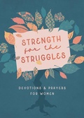 Cover: Strength for the Struggles: Devotions & Prayers for Women - Barbour Publishing Inc, U.S.
