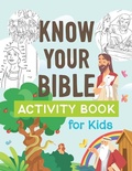 Cover: Know Your Bible Activity Book for Kids - Barbour Publishing Inc, U.S.