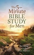 Cover: 5-Minute Bible Study for Men: Pursuing a Life That Matters - Barbour Publishing Inc, U.S.