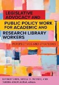Cover: Legislative Advocacy and Public Policy Work for Academic and Research Library Workers - Association of College & Research Libraries