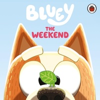 Enlarge image Cover: Bluey: The Weekend - Ladybird