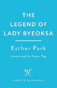 Abbildung von: The Legend of Lady Byeoksa - A devastating Korean romantasy tinged with mythology, for fans of Studio Ghibli and historical K-dramas - Wildfire
