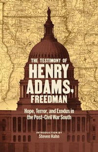 Enlarge image Cover: The Testimony of Henry Adams, Freedman - The Library of America
