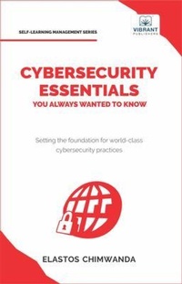 Enlarge image Cover: Cybersecurity Essentials You Always Wanted to Know - Vibrant Publishers