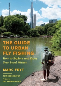 Enlarge image Cover: The Guide to Urban Fly Fishing - Chelsea Green Publishing Co