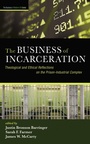 Cover: The Business of Incarceration - Wipf and Stock Publishers