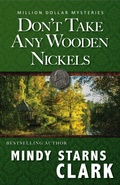 Cover: Don't Take Any Wooden Nickels (The Million Dollar Mysteries, #2) - Mindy Starns Clark