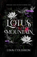 Cover: Lotus in the Mountain (Dreams and Secrets Series, #1) - Linn Coldiron