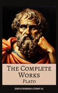 Cover: The Complete Works of Plato - Zenith Evergreen Literary Co.