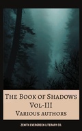 Cover: The Book of Shadows Vol 3 - Zenith Evergreen Literary Co.