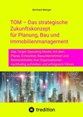 Cover: TOM - Das strategische  Zukunftskonzept  f&uuml;r Planung, Bau und  Immobilienmanagement - tredition