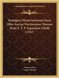 Cover: Syntagma Dissertationum Quas Olim Auctor Doctissimus Thomas Hyde S. T. P. Separatim Edidit (1767) - Kessinger Publishing