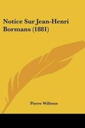 Cover: Notice Sur Jean-Henri Bormans (1881) - Kessinger Publishing