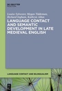 Cover: Language Contact and Semantic Development in Late Medieval English - De Gruyter Mouton