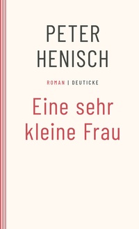 Abbildung von: Eine sehr kleine Frau - Deuticke