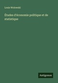 Cover: &Eacute;tudes d'&eacute;conomie politique et de statistique - Antigonos Verlag