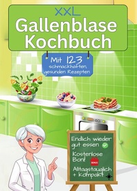 Abbildung von: Gallenblase Kochbuch mit 123 schmackhaften, gesunden Rezepten - tolino media