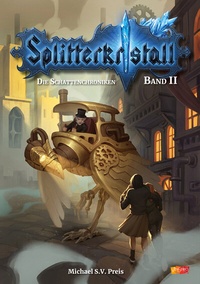 Abbildung von: Splitterkristall - Die Schattenchroniken Band 2 - Projekt VielSeitig