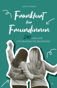 Abbildung von: Frankfurt für Freundinnen - Societäts-Verlag