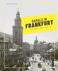 Cover: Damals in Frankfurt: Die Jahre 1846-1945 - Societ&auml;ts-Verlag
