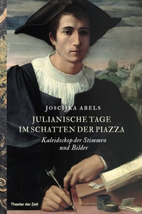 Abbildung von: Julianische Tage im Schatten der Piazza - Theater der Zeit
