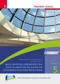Cover: Muslimische Lebenswelten und islamische Bildung an &ouml;sterreichischen Moscheen - Trauner Verlag
