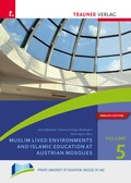 Cover: Muslim Lived Environments and Islamic Education at Austrian Mosques - Trauner Verlag
