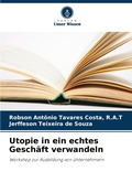 Cover: Utopie in ein echtes Geschaeft verwandeln - Verlag Unser Wissen