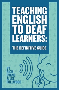 Enlarge image Cover: Teaching English To Deaf Learners: The Definitive Guide (Teaching Deaf Learners: The Definitive Guides, #1) - DEAFCON 1 EDUCATIONAL PUBLISHING