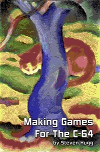 Enlarge image Cover: Making Games for the C-64 (8bitworkshop) - 8bitworkshop