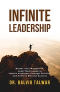 Cover: Infinite Leadership: Master Your Motivation, Lead Team Leaders, Inspire Greatness through Divinity, and Achieve Blissful Success (CORPORATE TRANSFORMATION SERIES, #5) - BALVIR TALWAR