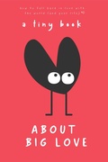 Cover: A Tiny Book About Big Love (Inner Space.  A Love Story, #1) - atinybookabout