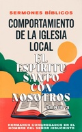 Cover: Comportamiento de la Iglesia Local: El Esp&iacute;ritu Santo con Nosotros (Doctrina Apost&oacute;lica, #3) - Seminit Publications