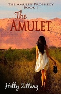 Cover: The Amulet (The Amulet Prophecy, #2) - Holly Zitting