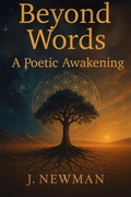 Cover: Beyond Words: A Poetic Awakening - J. Newman