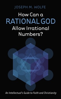 Bild: How Can a Rational God Allow Irrational Numbers? - Wipf and Stock Publishers