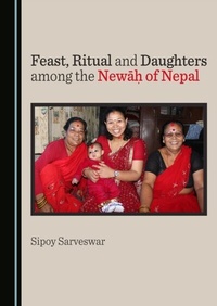Abbildung von: Feast, Ritual and Daughters among the Newaa   of Nepal - Cambridge Scholars Publishing