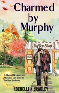 Cover: Charmed By Murphy (Murphy Brothers, #1) - Rochelle Bradley
