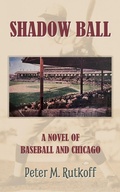 Cover: Shadow Ball: A Novel of Baseball and Chicago - Summer Game Books