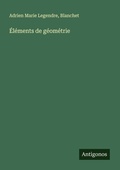 Cover: &Eacute;l&eacute;ments de g&eacute;om&eacute;trie - Antigonos Verlag