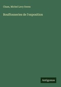 Cover: Bouffonneries de l'exposition - Antigonos Verlag