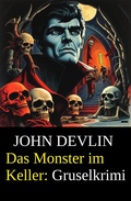 Cover: Das Monster im Keller: Gruselkrimi - Alfredbooks