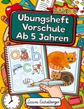 Cover: &Uuml;bungsheft Vorschule Ab 5 Jahren - Digital Front GmbH
