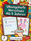 Cover: &Uuml;bungsheft Vorschule Ab 5 Jahren - Digital Front GmbH